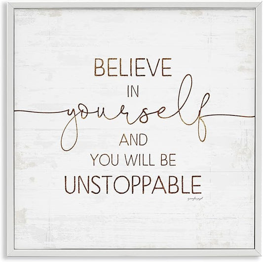 Stupell Industries Believe in Yourself Be Unstoppable Phrase Rustic Typography, Designed by Jennifer Pugh White Framed Wall Art, 17x17